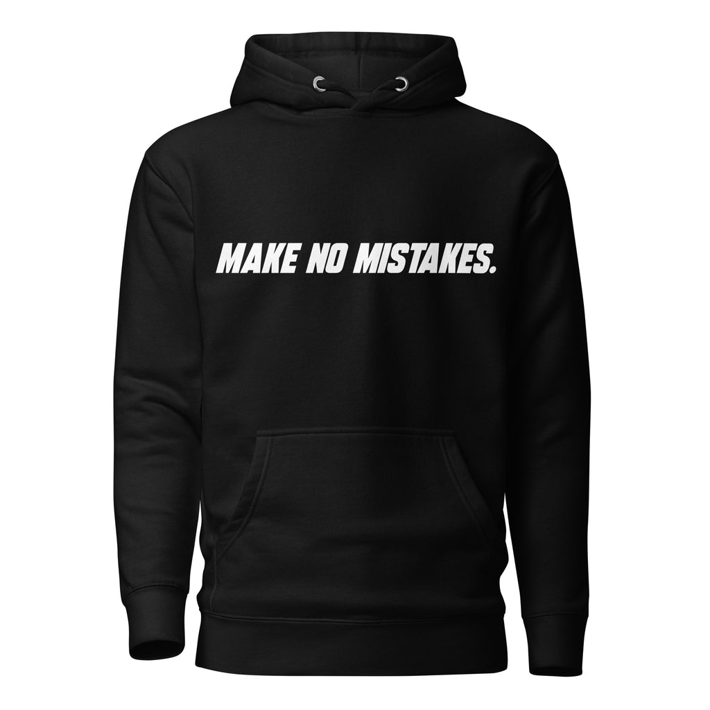Front view of the black MAKE NO MISTAKES. hoodie with white italic chest print, matching drawstrings and a pouch pocket.