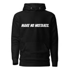Front view of the black MAKE NO MISTAKES. hoodie with white italic chest print, matching drawstrings and a pouch pocket.