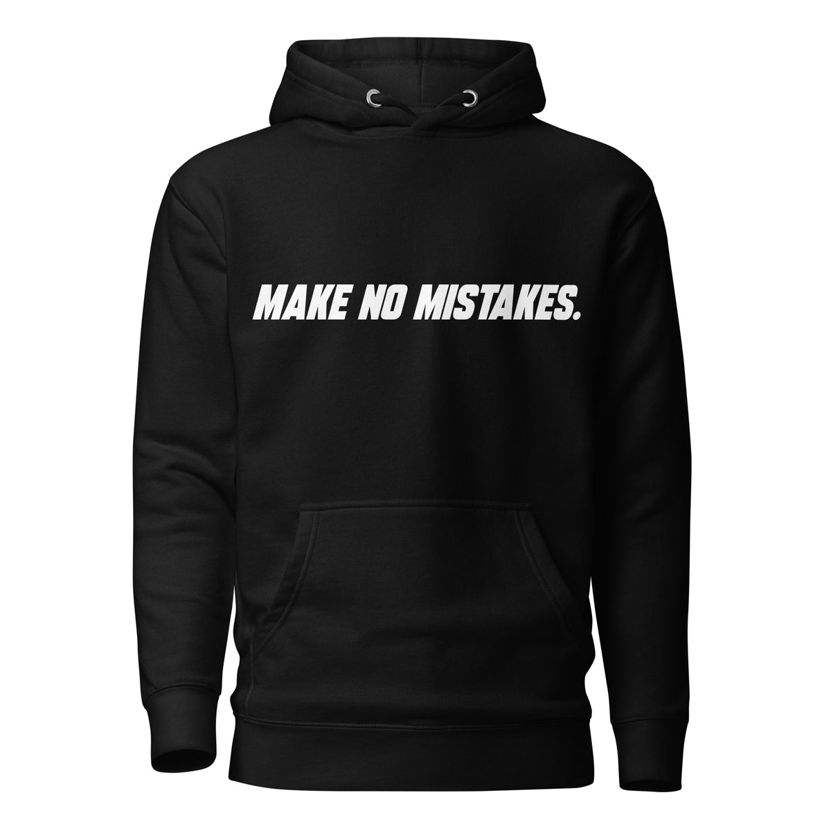 Front view of the black MAKE NO MISTAKES. hoodie with white italic chest print, matching drawstrings and a pouch pocket.