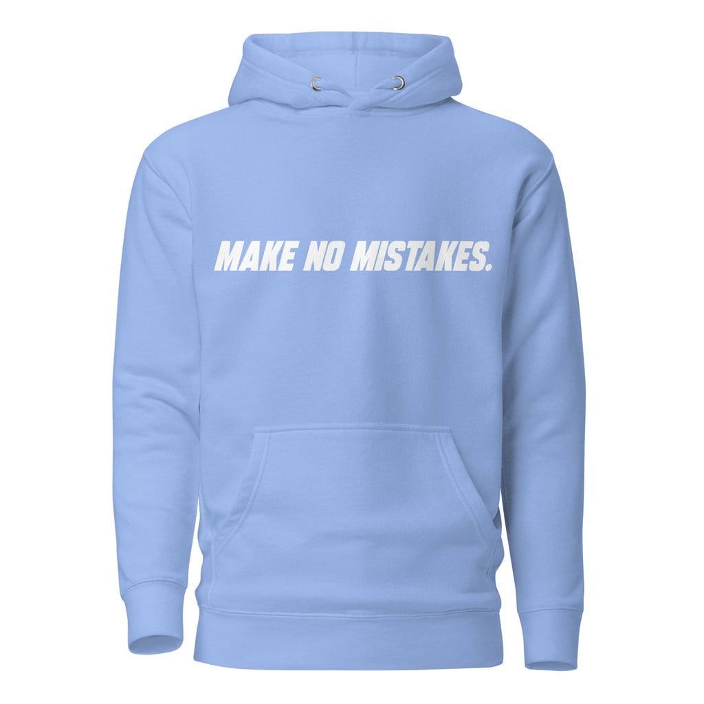 Front view of the Carolina blue MAKE NO MISTAKES. hoodie with white italic chest print, matching drawstrings and a pouch pocket.