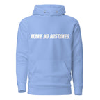 Front view of the Carolina blue MAKE NO MISTAKES. hoodie with white italic chest print, matching drawstrings and a pouch pocket.