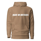 Front view of the latte brown MAKE NO MISTAKES. hoodie with white italic chest print, matching drawstrings and a pouch pocket.