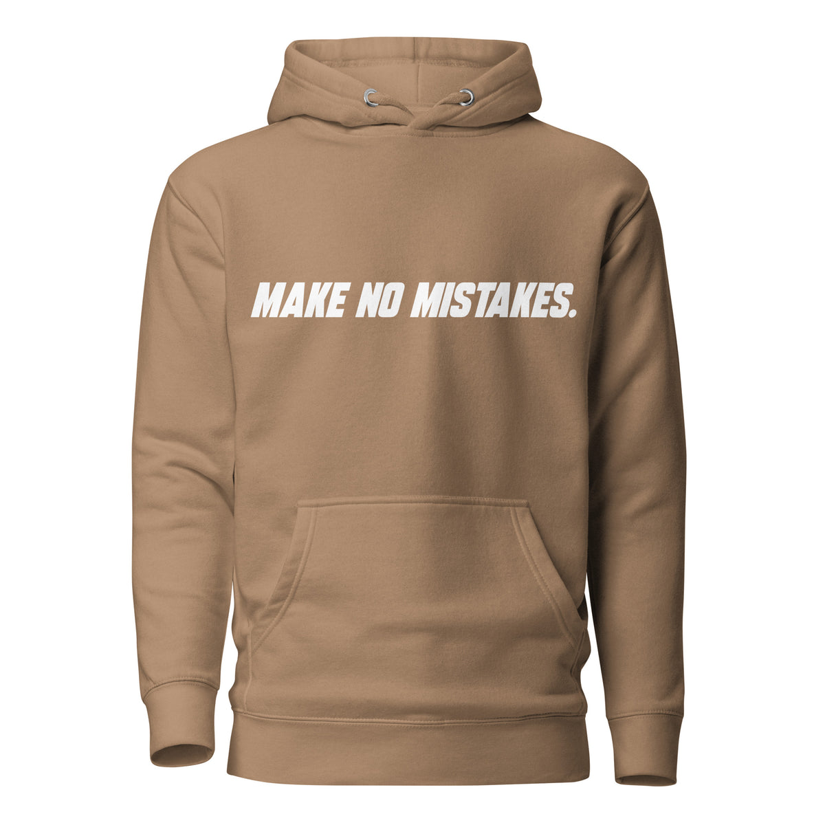 Front view of the latte brown MAKE NO MISTAKES. hoodie with white italic chest print, matching drawstrings and a pouch pocket.