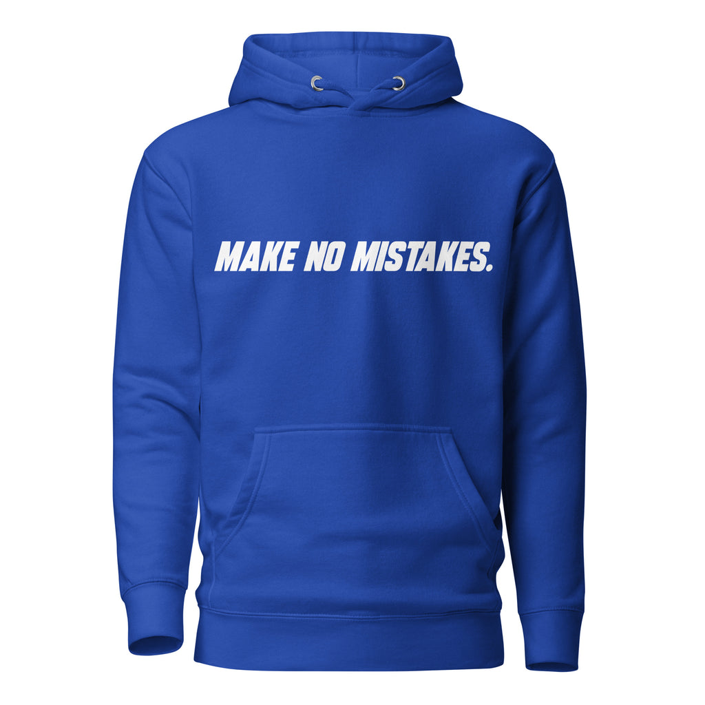 Front view of the team royal blue MAKE NO MISTAKES. hoodie with white italic chest print, matching drawstrings and a pouch pocket.