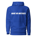 Front view of the team royal blue MAKE NO MISTAKES. hoodie with white italic chest print, matching drawstrings and a pouch pocket.