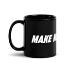 Black 11 oz MAKE NO MISTAKES. ceramic mug viewed with the curved handle on the left, showing its glossy finish and white wraparound print.