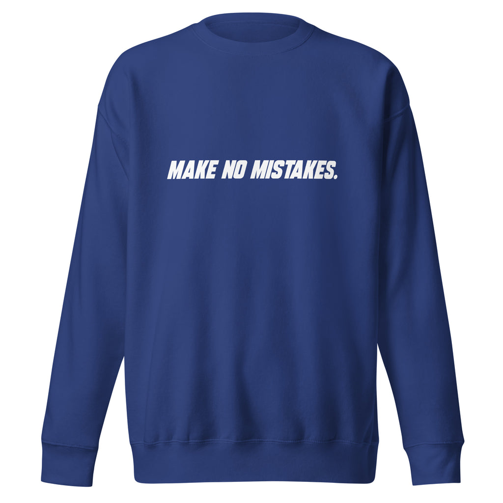 Front view of the team royal MAKE NO MISTAKES. sweatshirt with white italic chest lettering, a crew neckline and ribbed cuffs and hem.