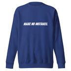 Front view of the team royal MAKE NO MISTAKES. sweatshirt with white italic chest lettering, a crew neckline and ribbed cuffs and hem.