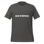 Front view of the asphalt MAKE NO MISTAKES. T-shirt with white italic slogan across the chest.