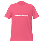 Front view of the charity pink MAKE NO MISTAKES. T-shirt with white italic slogan across the chest.