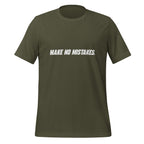 Front view of the military green MAKE NO MISTAKES. T-shirt with white italic slogan across the chest.