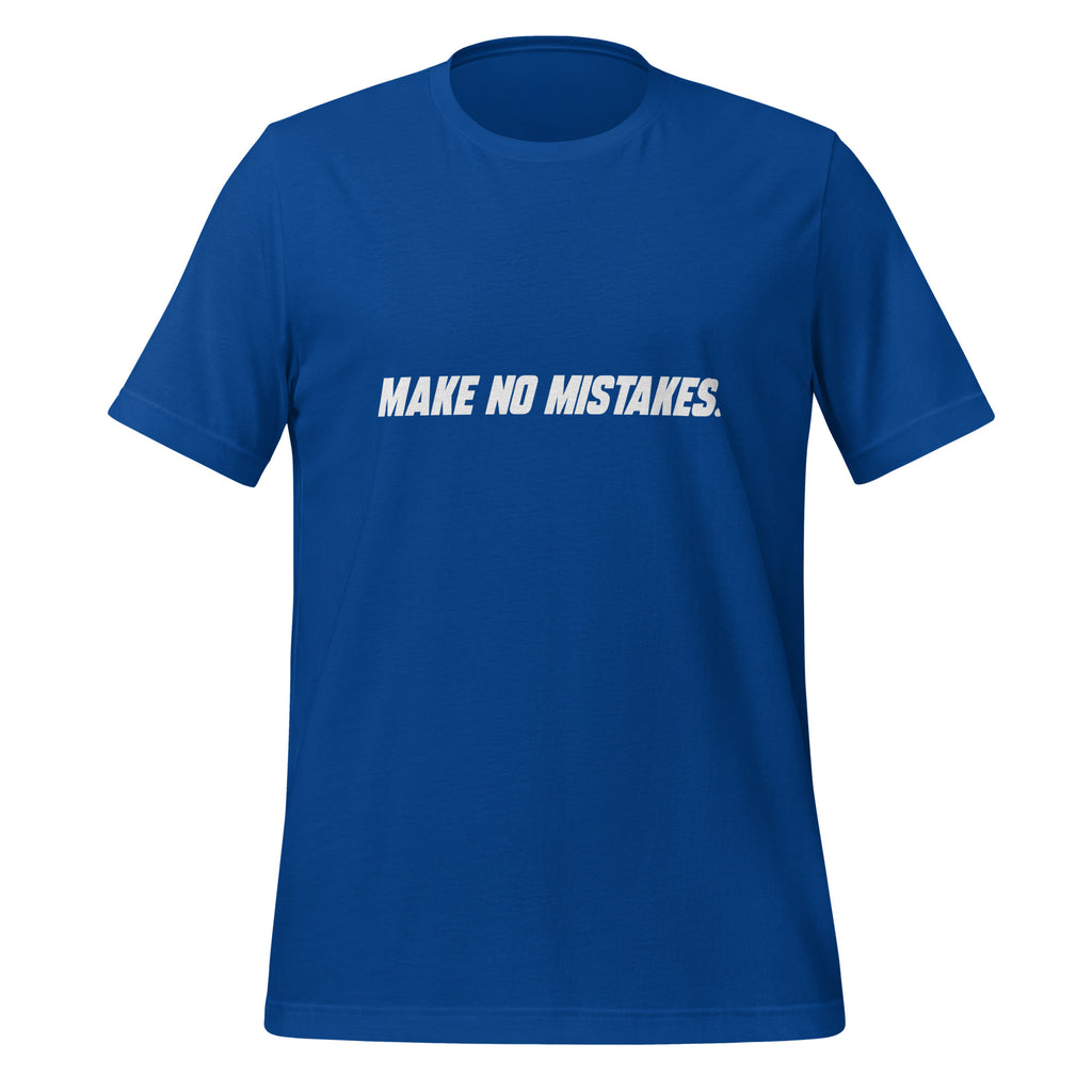 Front view of the true royal MAKE NO MISTAKES. T-shirt with white italic slogan across the chest.