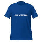 Front view of the true royal MAKE NO MISTAKES. T-shirt with white italic slogan across the chest.